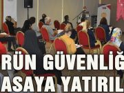 Malatya’da, ürün güvenliği masaya yatırıldı