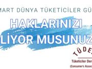 15 Mart Dünya Tüketici Hakları Gününüz Kutlu Olsun