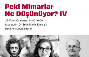 “Peki Mimarlar Ne Düşünüyor?” etkinlik serisinin son buluşması, 27 Mayıs’ta Borusan Contemporary’de!