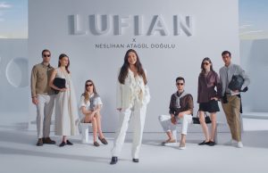 LUFIAN’ın marka yüzü Neslihan Atagül Doğulu’nun yer aldığı reklam filmi yayınlandı!
